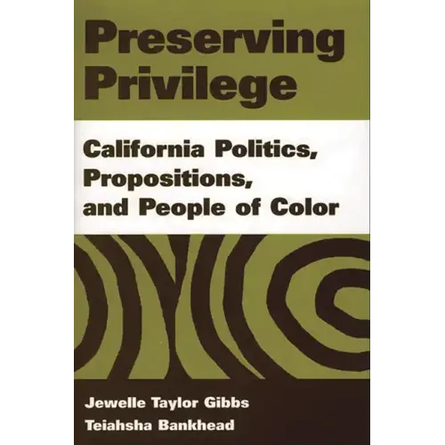 Preserving Privilege: California Politics, Propositions, and People of Color - Hardcover