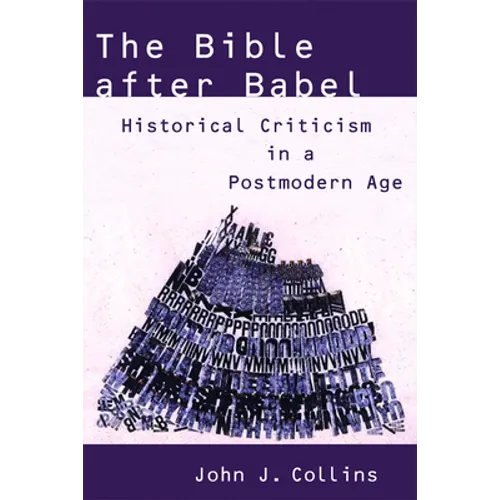 The Bible after Babel: Historical Criticism in a Postmodern Age - Paperback