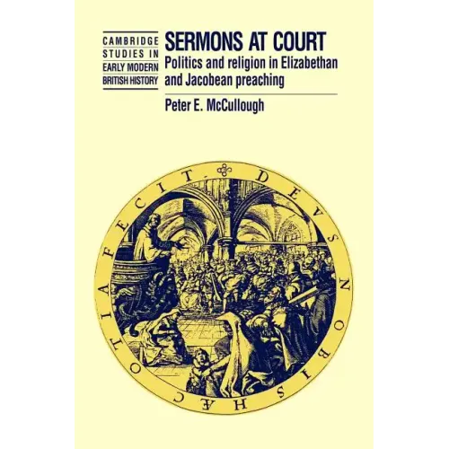 Sermons at Court: Politics and Religion in Elizabethan and Jacobean Preaching - Paperback