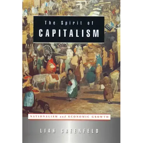 The Spirit of Capitalism: Nationalism and Economic Growth - Paperback