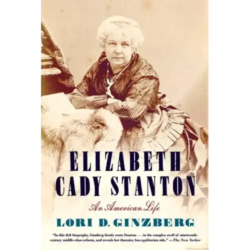 Elizabeth Cady Stanton: An American Life - Paperback