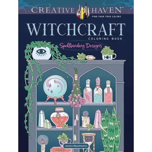 Creative Haven Witchcraft Coloring Book: Spellbinding Designs - Paperback