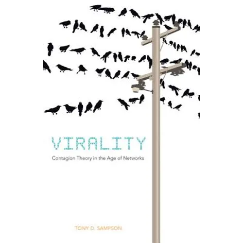 Virality: Contagion Theory in the Age of Networks