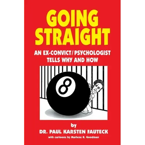 Going Straight: An Ex-Convict/Psychologist Tells Why and How - Paperback