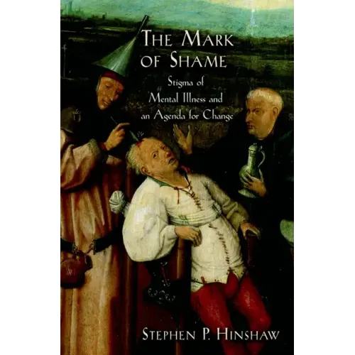The Mark of Shame: Stigma of Mental Illness and an Agenda for Change - Paperback