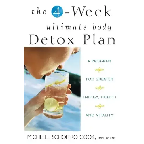 The 4-Week Ultimate Body Detox Plan: A Program for Greater Energy, Health, and Vitality - Paperback