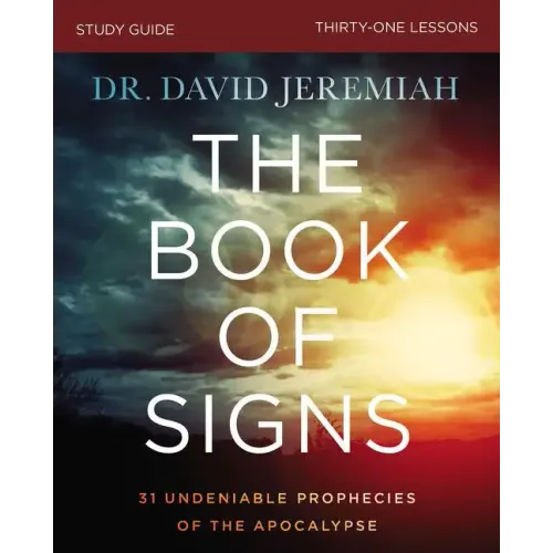 The Book of Signs Bible Study Guide: 31 Undeniable Prophecies of the Apocalypse - Paperback