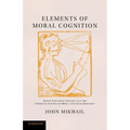 Elements of Moral Cognition: Rawls' Linguistic Analogy and the Cognitive Science of Moral and Legal Judgment