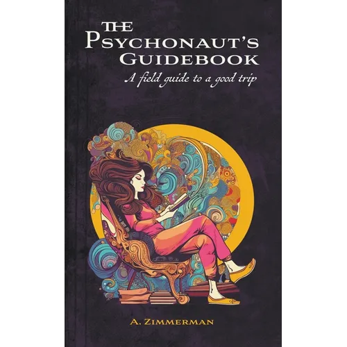 The Psychonaut's Guidebook