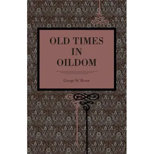 Old Times in Oildom - Paperback