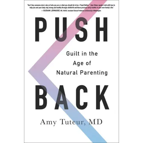 Push Back: Guilt in the Age of Natural Parenting - Paperback