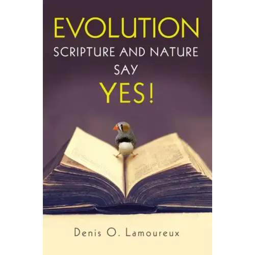 Evolution: Scripture and Nature Say Yes - Paperback