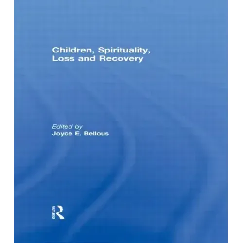 Children, Spirituality, Loss and Recovery - Paperback