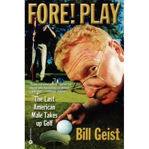 Fore! Play: The Last American Male Takes Up Golf - Paperback