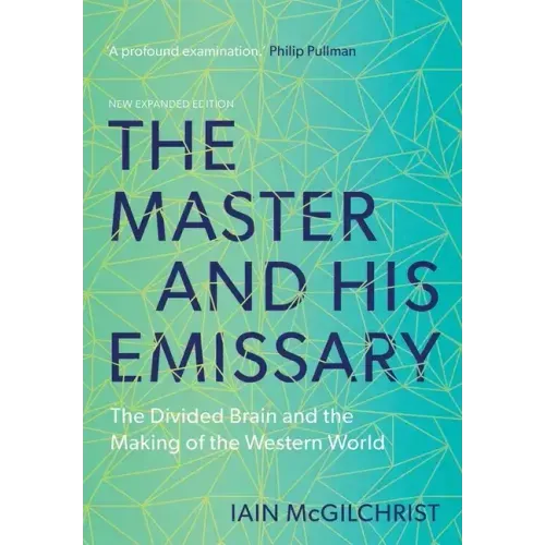 The Master and His Emissary: The Divided Brain and the Making of the Western World - Paperback