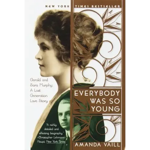 Everybody Was So Young: Gerald and Sara Murphy, a Lost Generation Love Story - Paperback