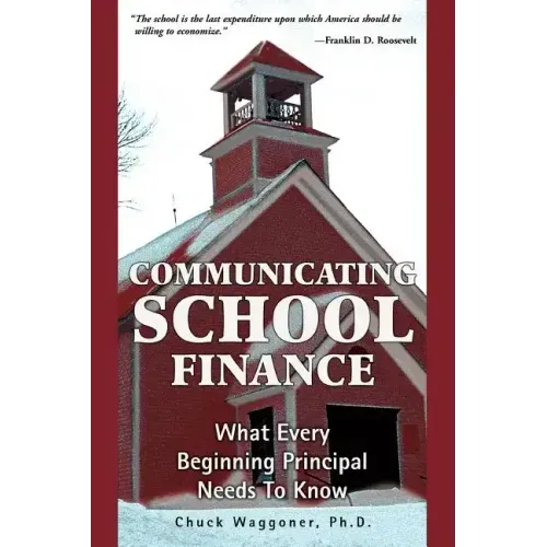 Communicating School Finance: What Every Beginning Principal Needs To Know - Paperback