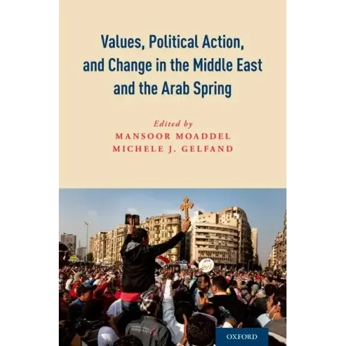 Values, Political Action, and Change in the Middle East and the Arab Spring - Hardcover