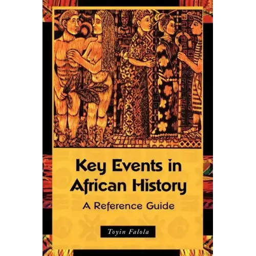 Key Events in African History: A Reference Guide - Paperback