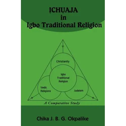 ỊCHỤAJA in Igbo Traditional Religion: A Comparative Study with SACRIFICE in Judaism, Hinduism and Christianity - Paperback