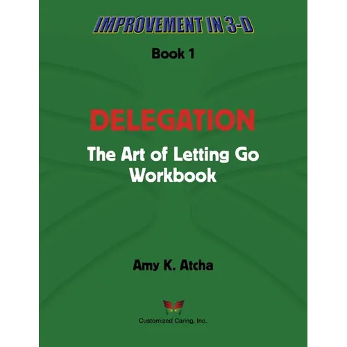 Delegation: The Art of Letting Go! Workbook - Paperback