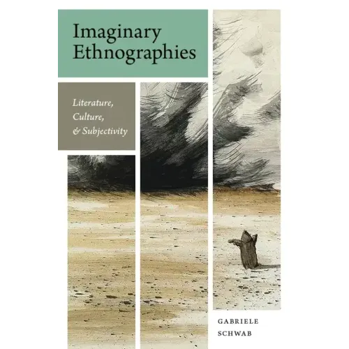 Imaginary Ethnographies: Literature, Culture, and Subjectivity - Paperback