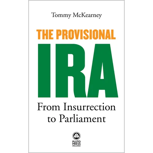 The Provisional IRA: From Insurrection to Parliament - Paperback