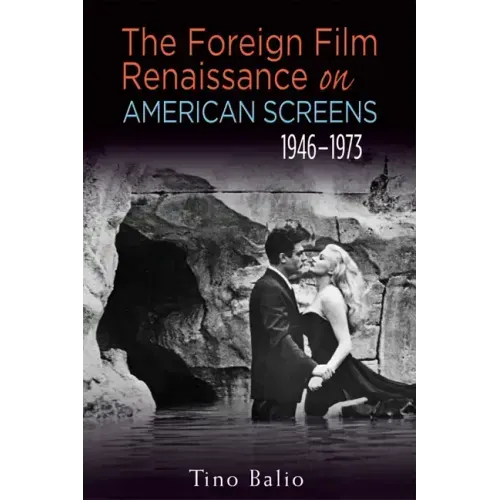 The Foreign Film Renaissance on American Screens, 1946a 1973 - Paperback