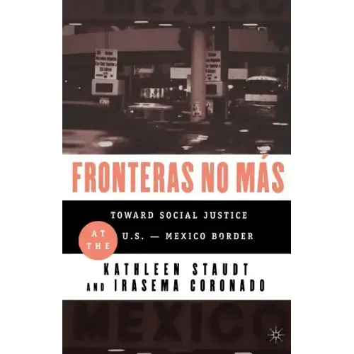 Fronteras No Mas: Toward Social Justice at the Us Mexican Border - Paperback