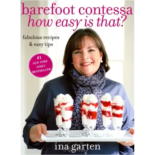 Barefoot Contessa How Easy Is That?: Fabulous Recipes & Easy Tips: A Cookbook - Hardcover