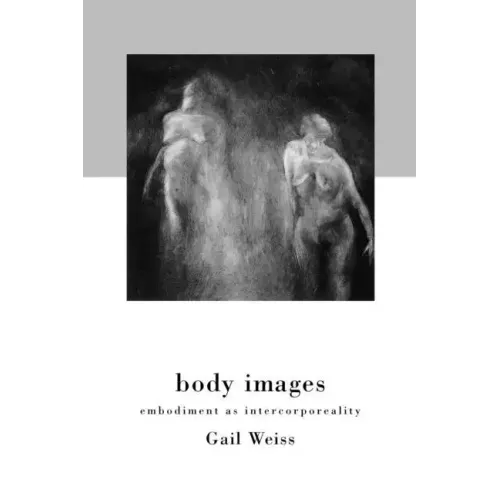 Body Images: Embodiment as Intercorporeality - Paperback
