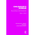 Childhood's Domain: Play and Place in Child Development
