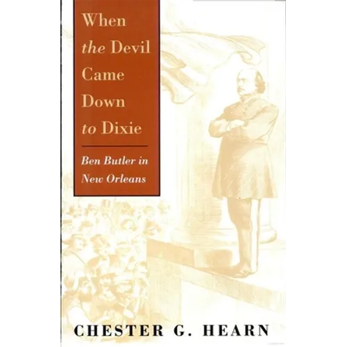 When the Devil Came Down to Dixie: Ben Butler in New Orleans - Paperback
