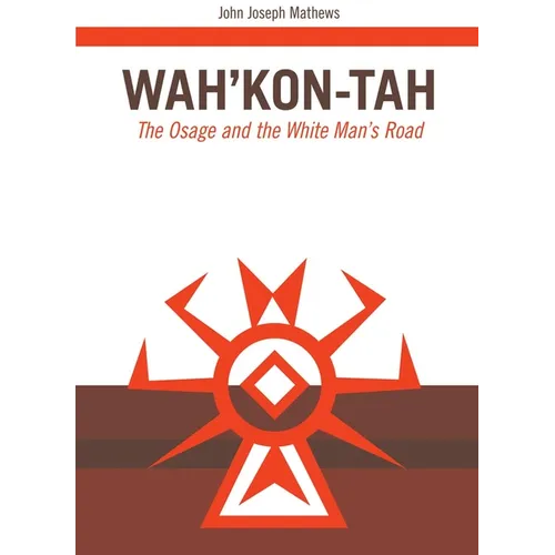 Wah'kon-Tah: The Osage and the White Man's Road Volume 3 - Paperback