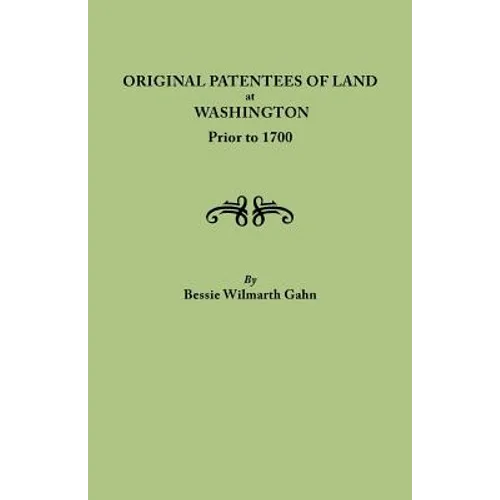 Original Patentees of Land at Washington Prior to 1700 - Paperback