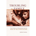 Troubling the Family: The Promise of Personhood and the Rise of Multiracialism