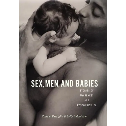 Sex, Men, and Babies: Stories of Awareness and Responsibility - Paperback