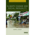 Climate Change and Social Inequality: The Health and Social Costs of Global Warming