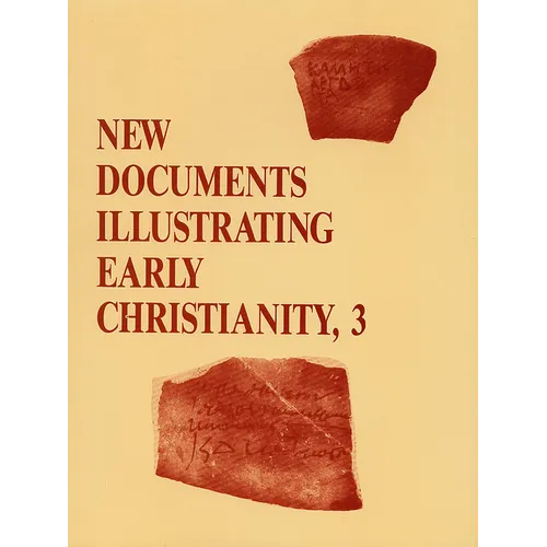 New Documents Illustrating Early Christianity, 3: A Review of Greek Inscriptions and Papyri Published in 1978 - Paperback