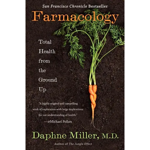 Farmacology: Total Health from the Ground Up - Paperback
