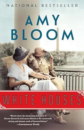 White Houses: A Novel by Amy Bloom-Paperback