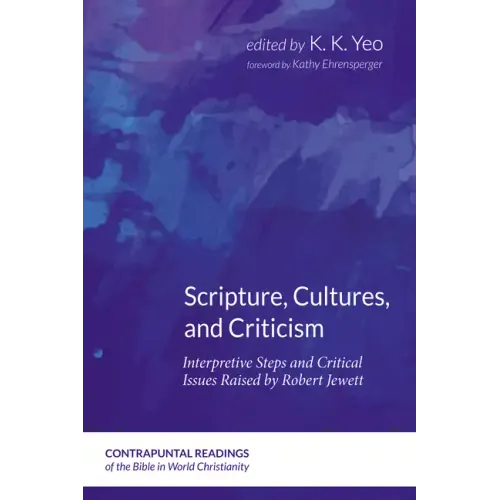 Scripture, Cultures, and Criticism: Interpretive Steps and Critical Issues Raised by Robert Jewett - Hardcover