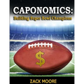 Caponomics: Building Super Bowl Champions