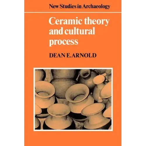 Ceramic Theory and Cultural Process - Paperback