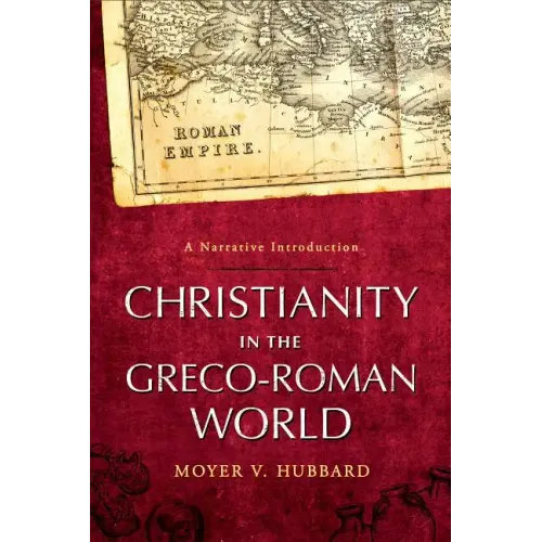 Christianity in the Greco-Roman World: A Narrative Introduction - Paperback