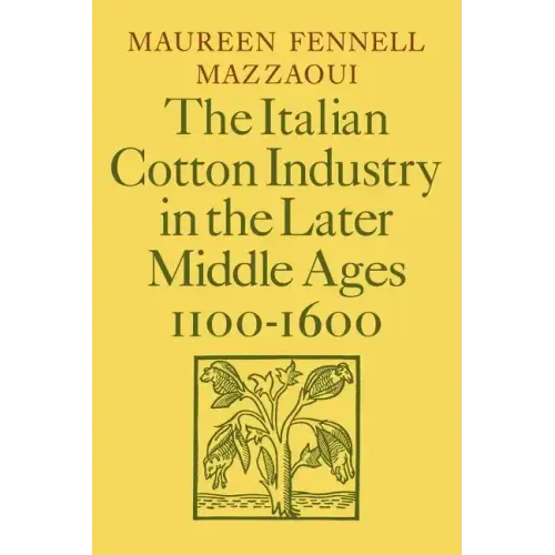 The Italian Cotton Industry in the Later Middle Ages, 1100 1600 - Paperback
