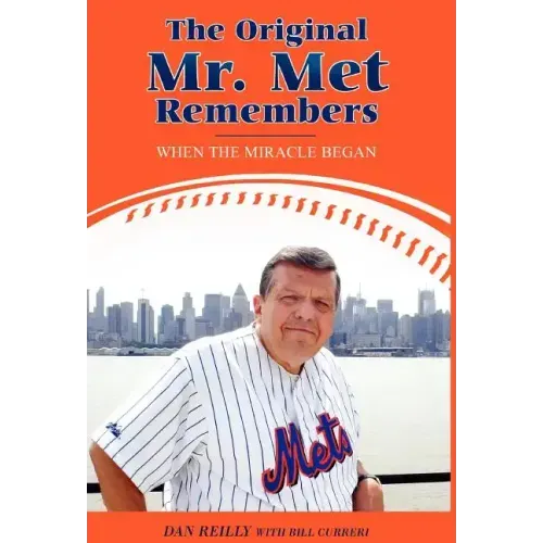 The Original Mr. Met Remembers: When the Miracle Began - Hardcover