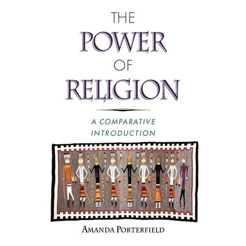 The Power of Religion: A Comparative Introduction - Paperback