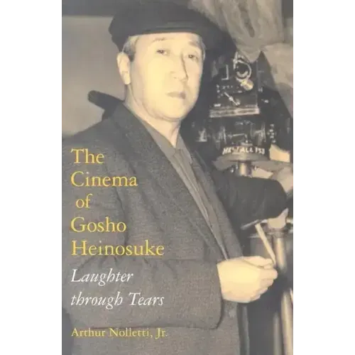 Cinema of Gosho Heinosuke: Laughter Through Tears - Paperback