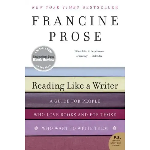 Reading Like a Writer: A Guide for People Who Love Books and for Those Who Want to Write Them - Paperback